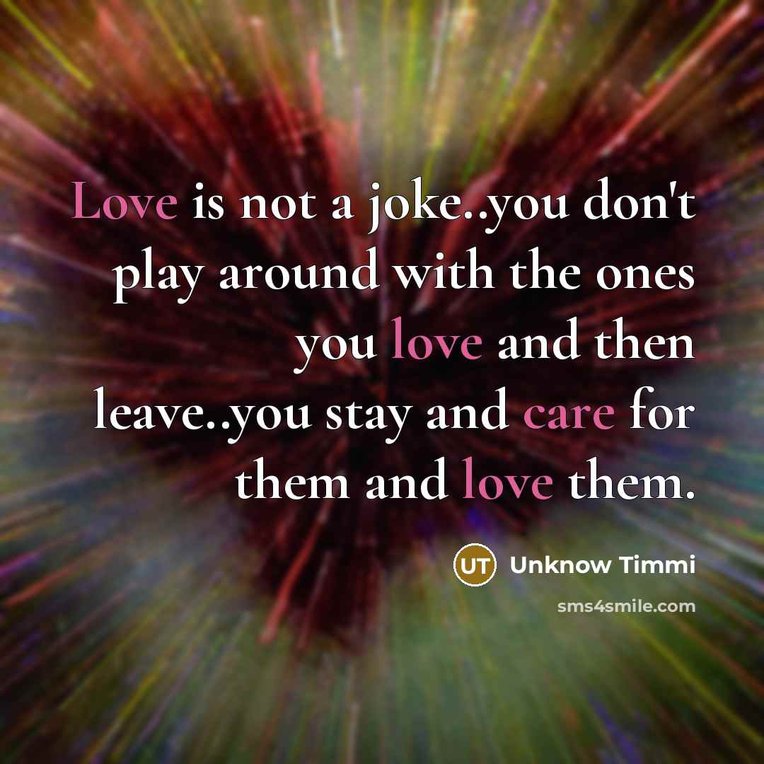 “Love is not a joke..you don't play around with the…” quote by Unknow Timmi