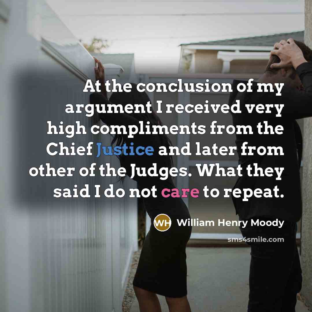“At the conclusion of my argument I received very high…” quote by William Henry Moody