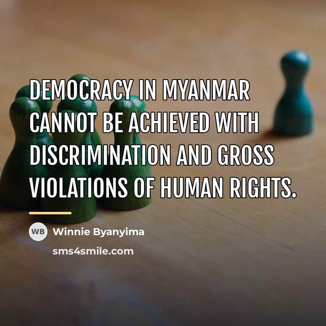 “Democracy in Myanmar cannot be achieved with discrimination and gross…” quote by Winnie Byanyima