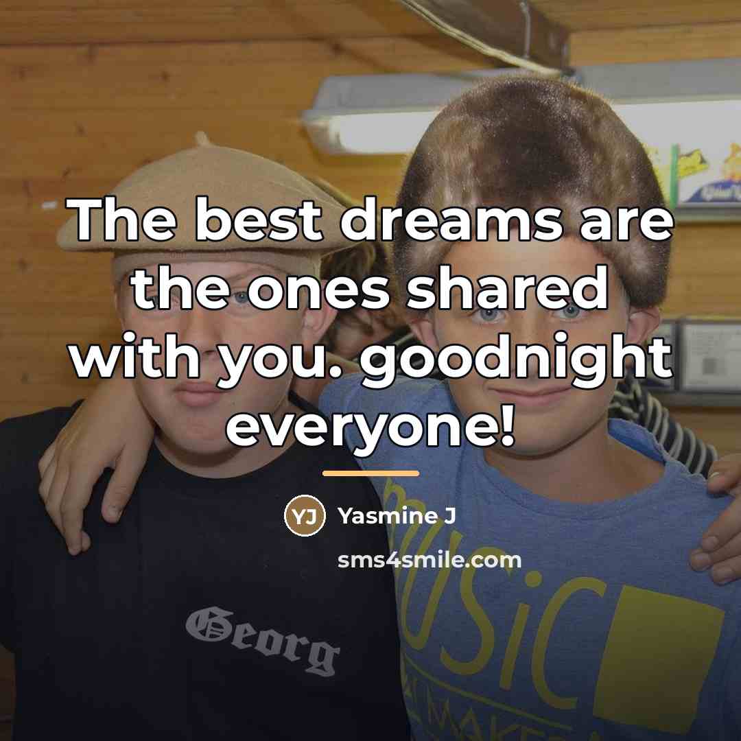 “The best dreams are the ones shared with you. goodnight…” quote by Yasmine J