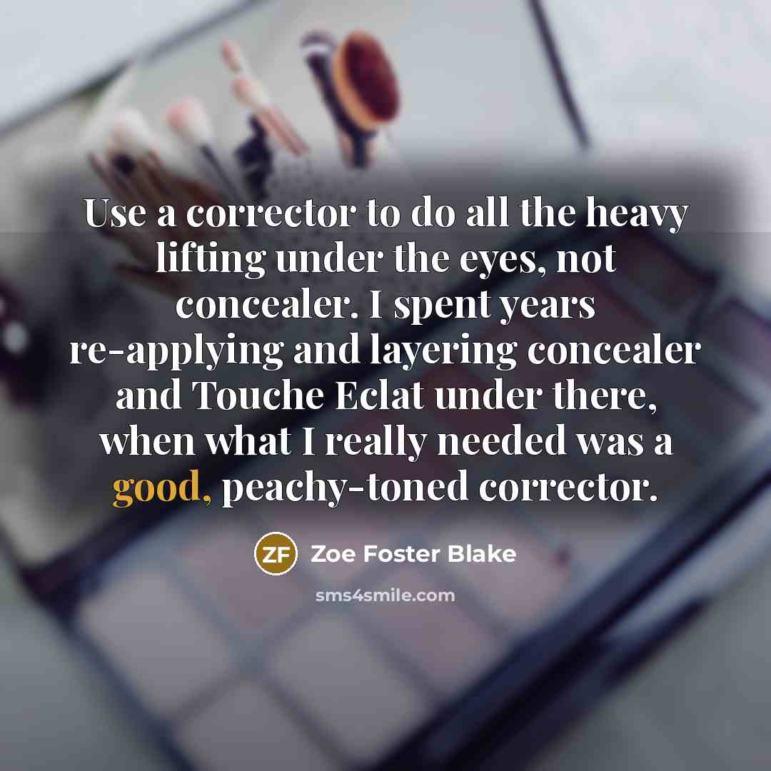 “Use a corrector to do all the heavy lifting under…” quote by Zoe Foster Blake
