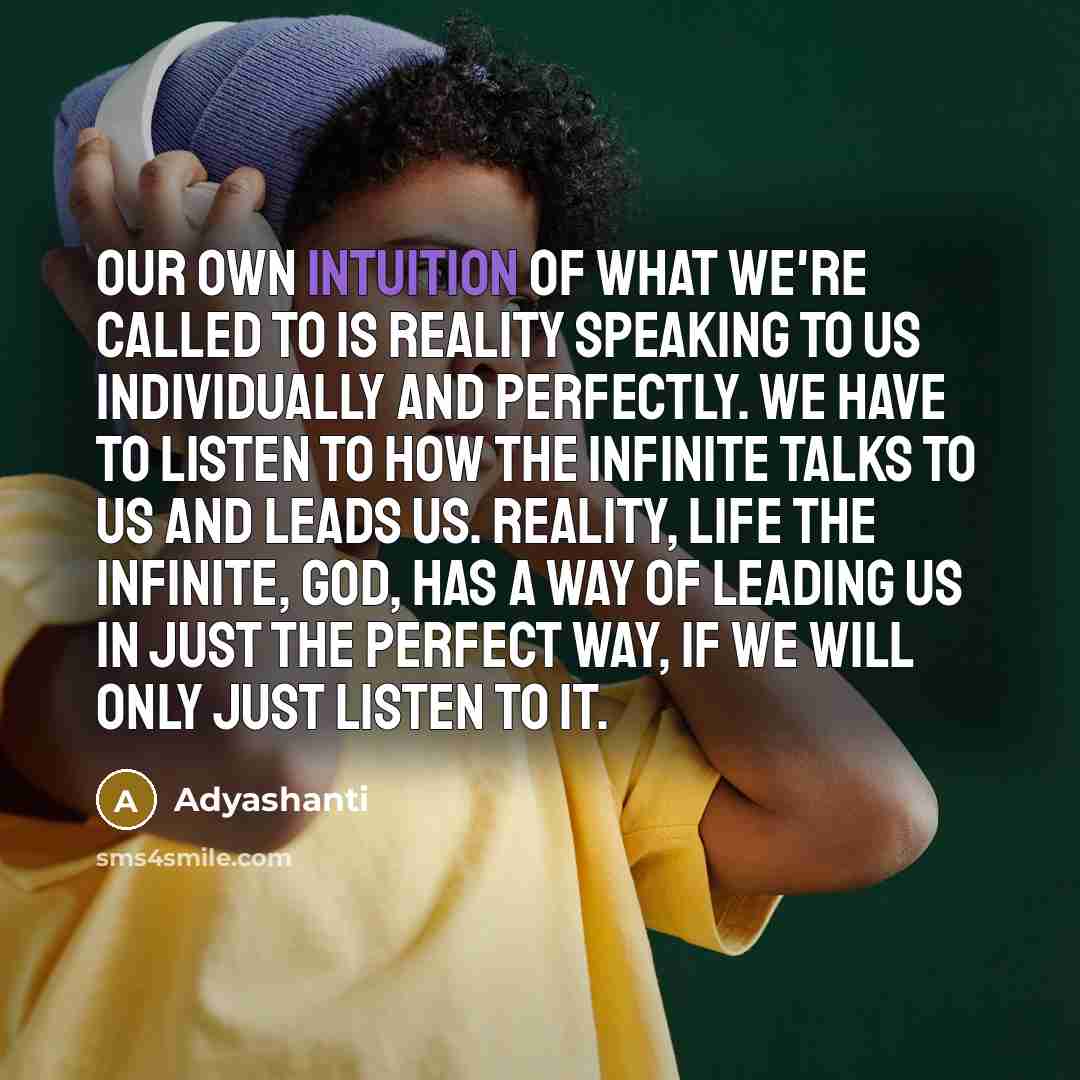“Our own intuition of what we're called to is reality…” quote by Adyashanti