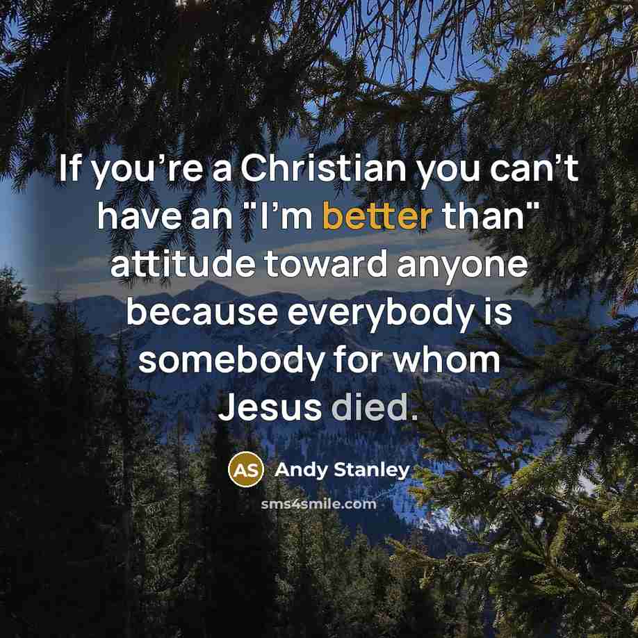 “If you're a Christian you can't have an "I'm better…” quote by Andy Stanley
