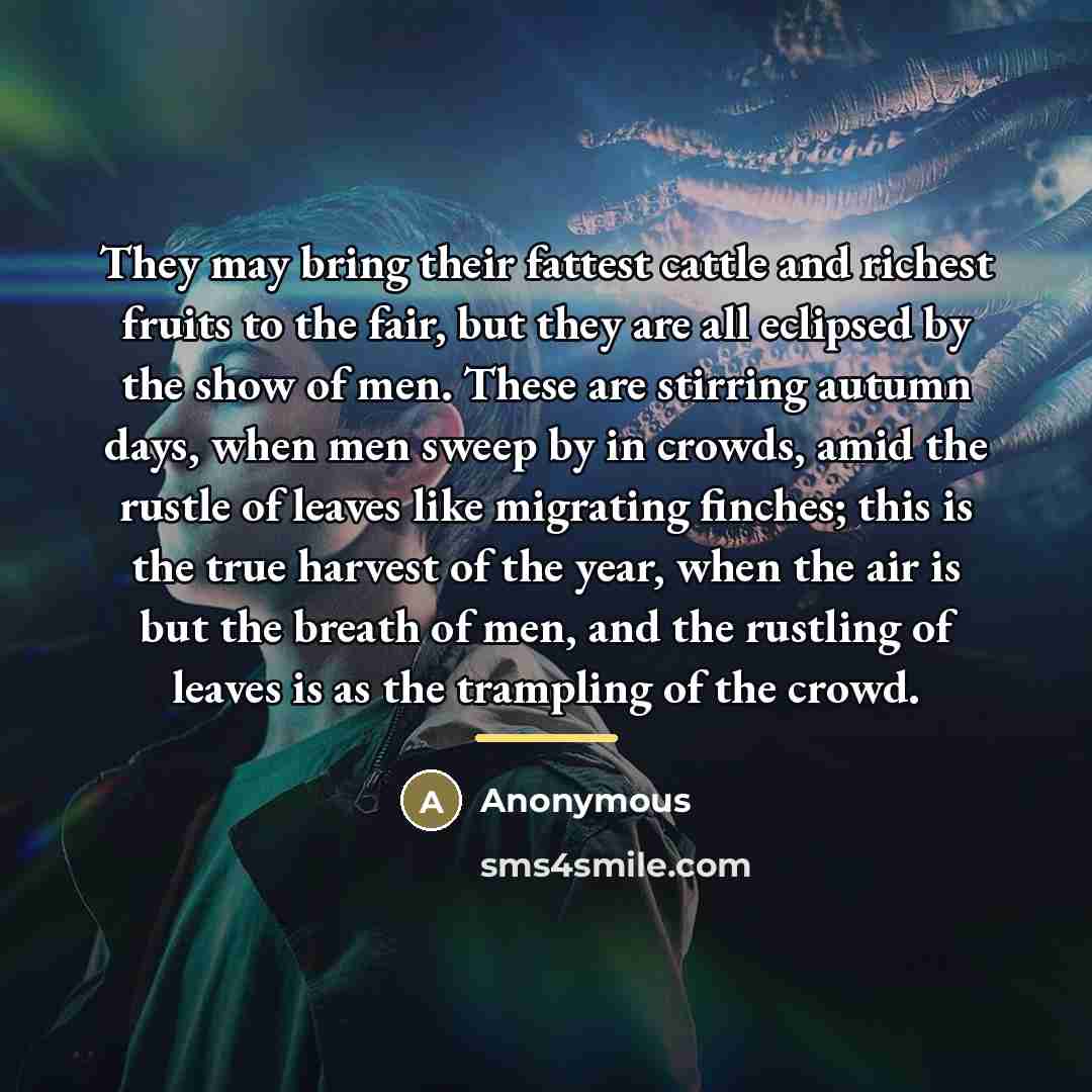 “They may bring their fattest cattle and richest fruits to…” quote by Anonymous