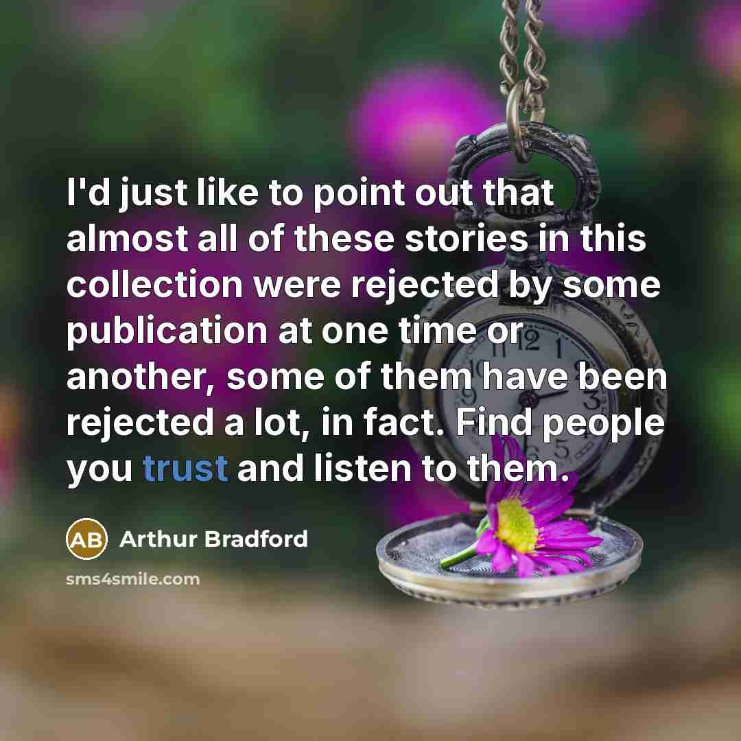 “I'd just like to point out that almost all of…” quote by Arthur Bradford