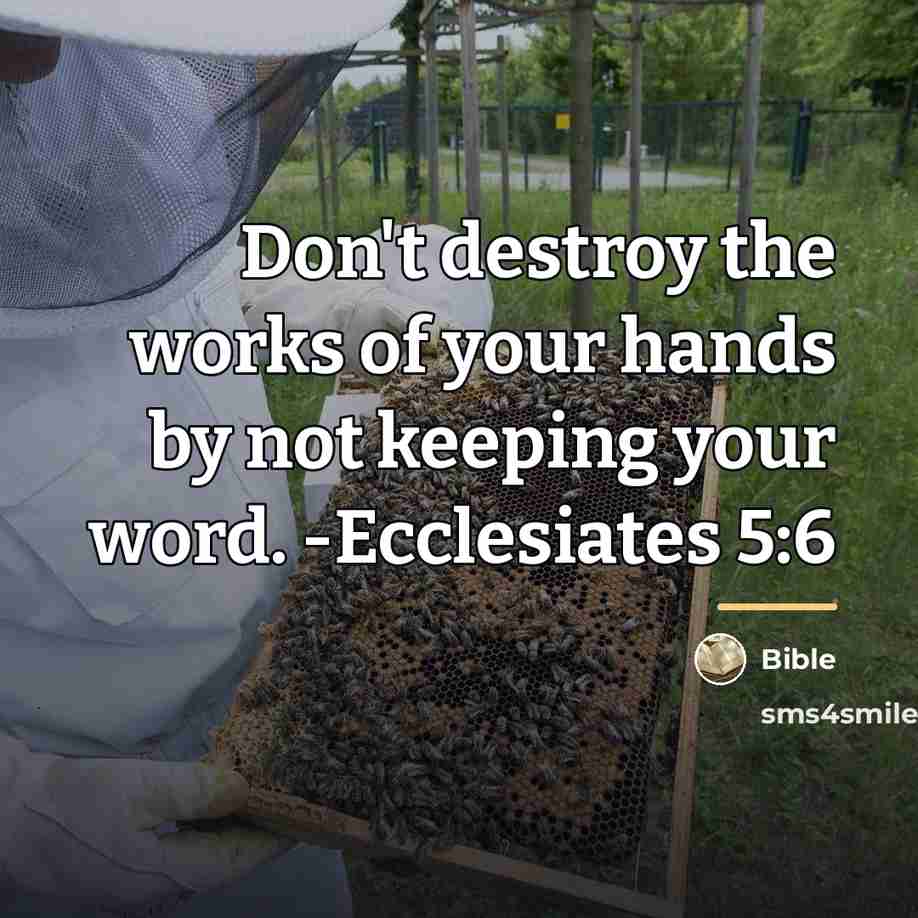 “Don't destroy the works of your hands by not keeping…” quote by Bible
