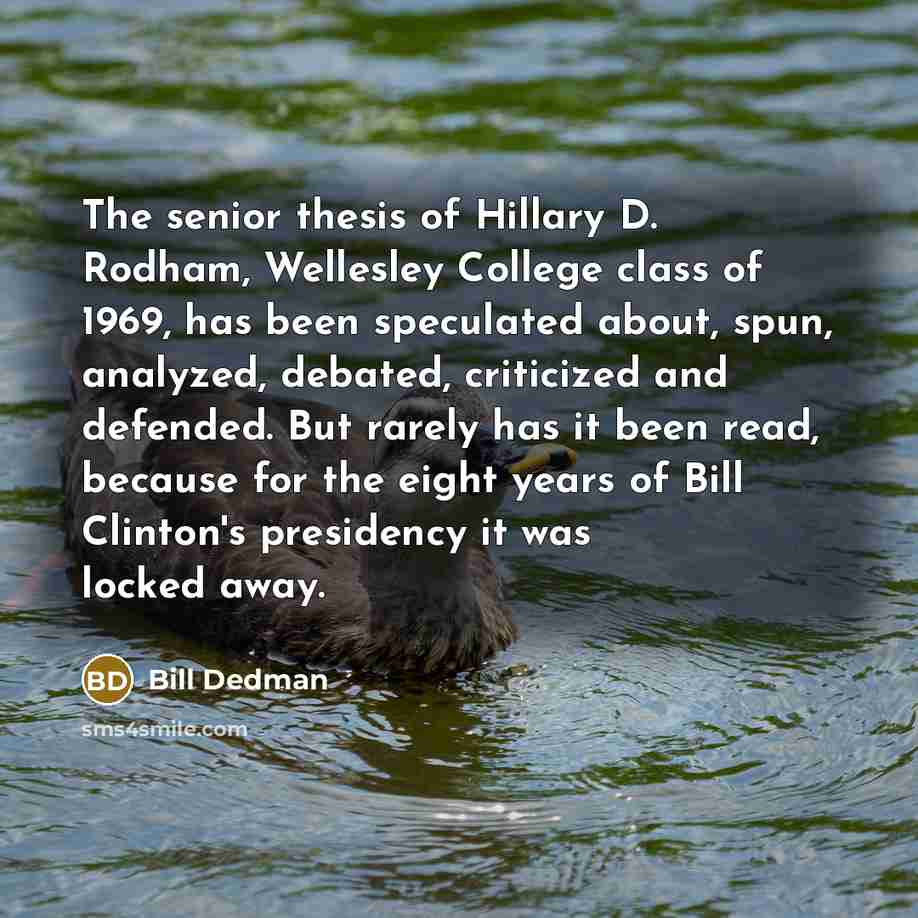 “The senior thesis of Hillary D. Rodham, Wellesley College class…” quote by Bill Dedman