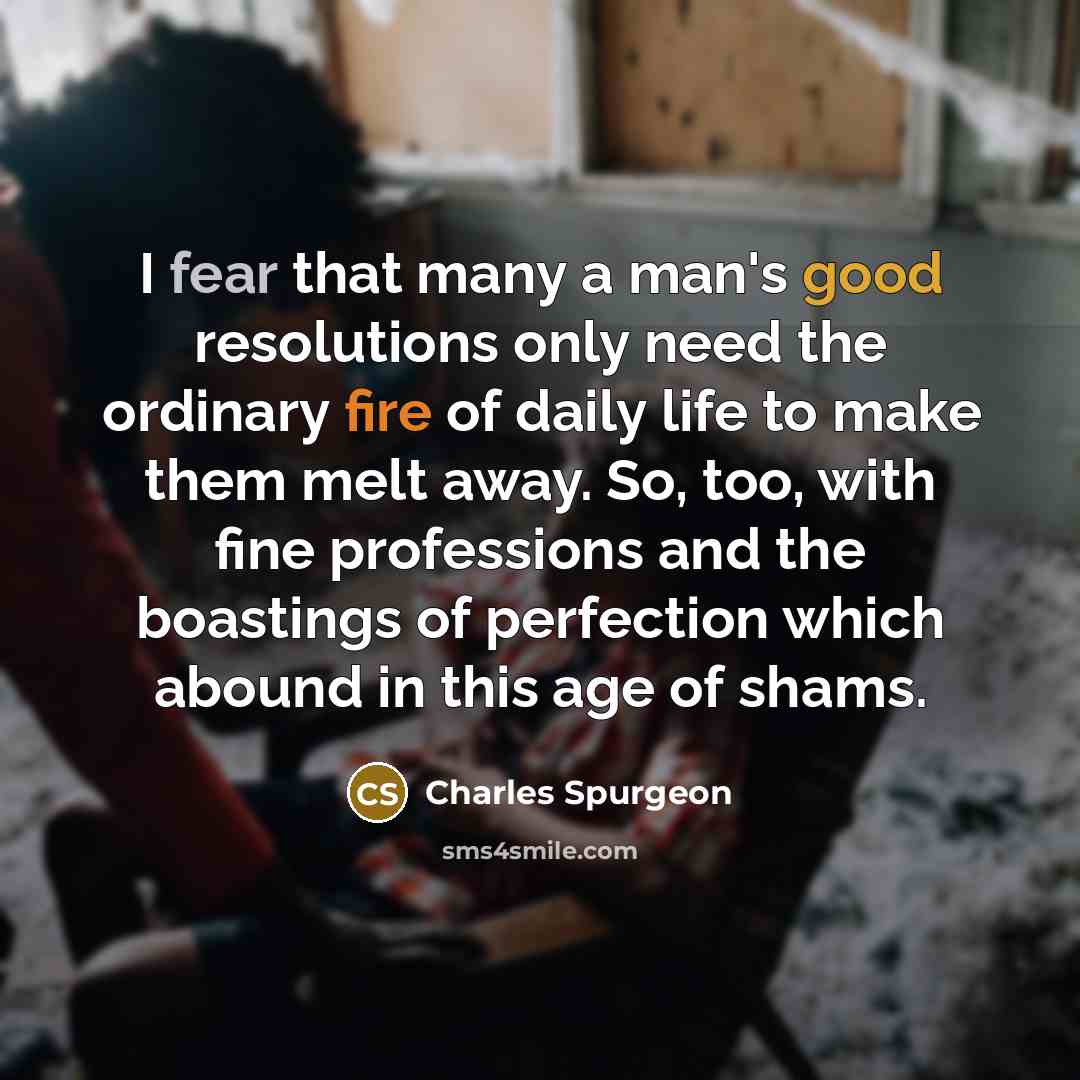 “I fear that many a man's good resolutions only need…” quote by Charles Spurgeon