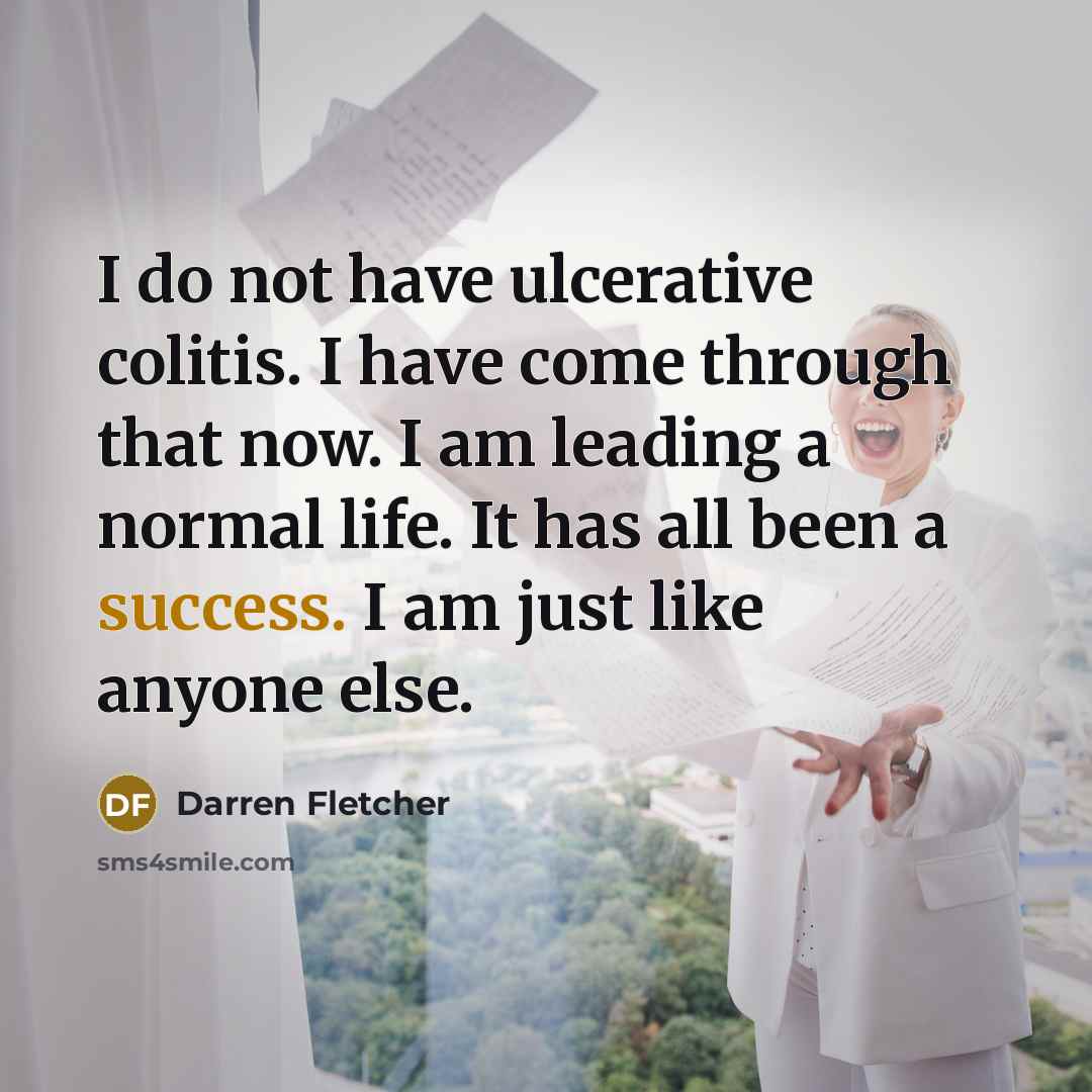 “I do not have ulcerative colitis. I have come through…” quote by Darren Fletcher