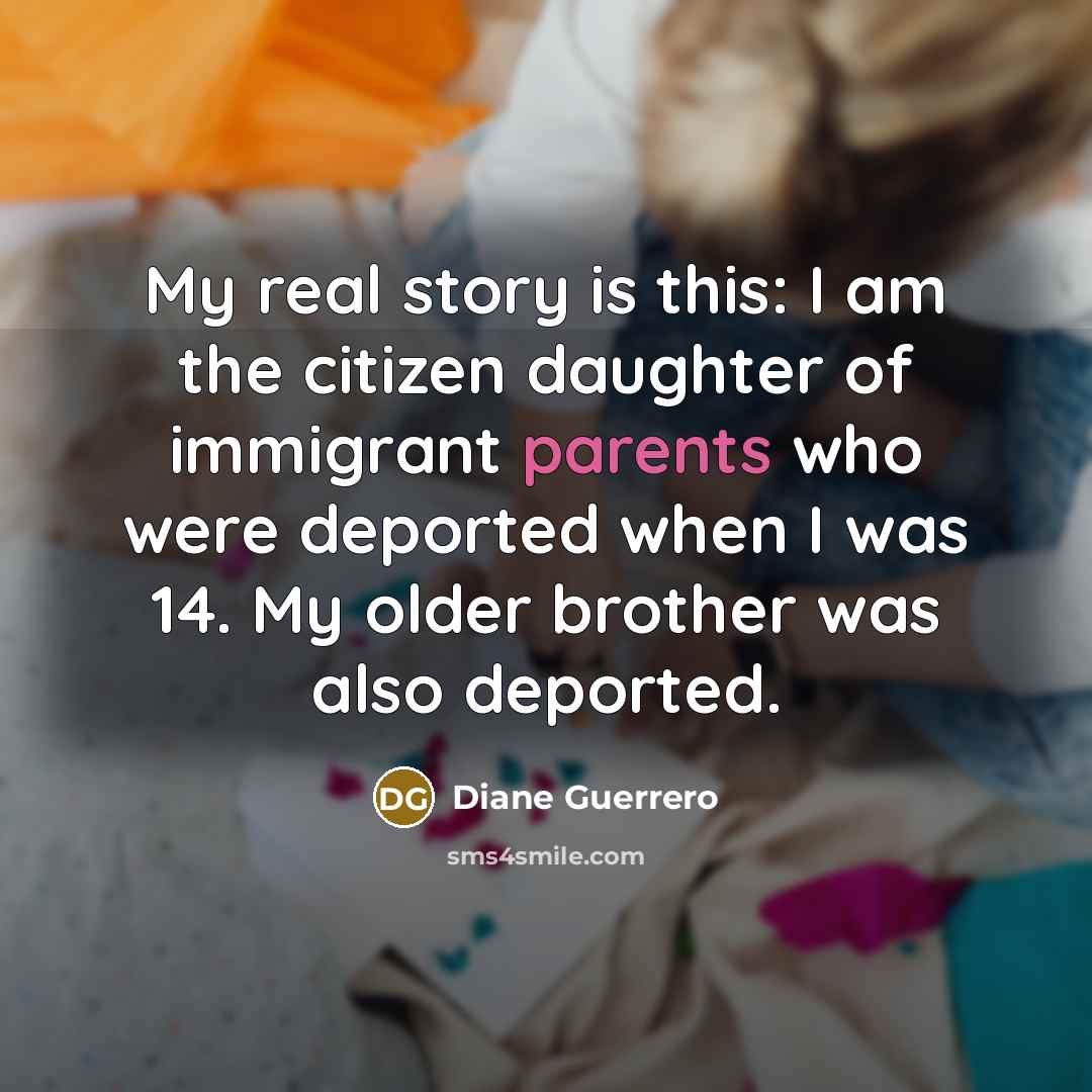 “My real story is this: I am the citizen daughter…” quote by Diane Guerrero