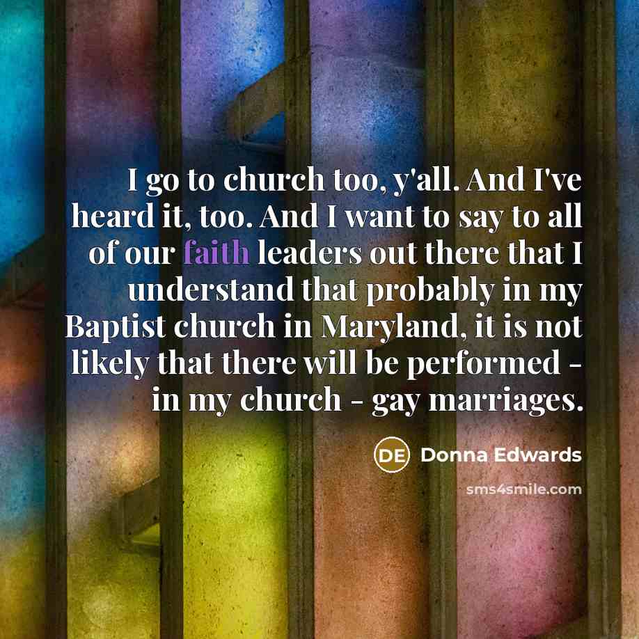 “I go to church too, y'all. And I've heard it,…” quote by Donna Edwards
