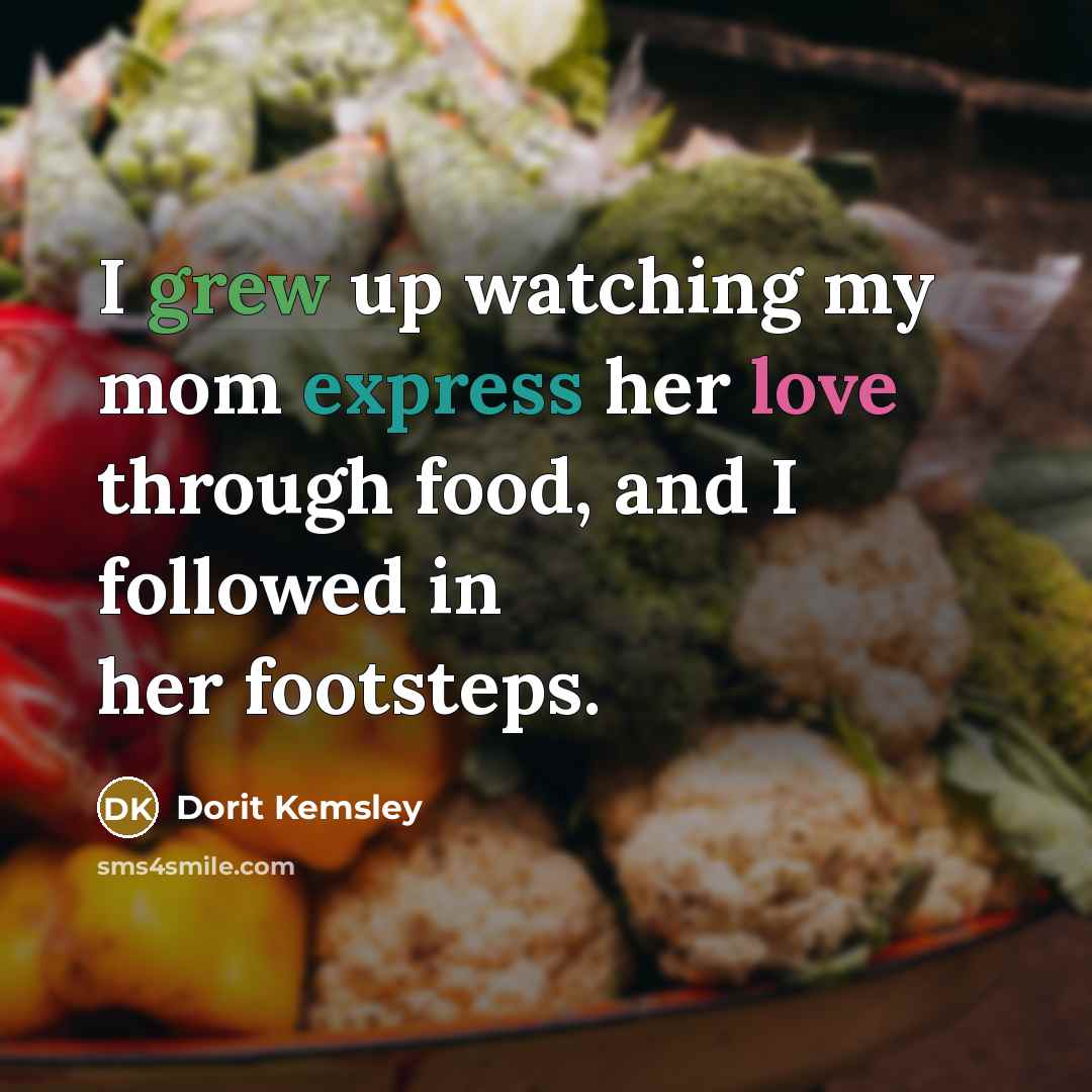 “I grew up watching my mom express her love through…” quote by Dorit Kemsley