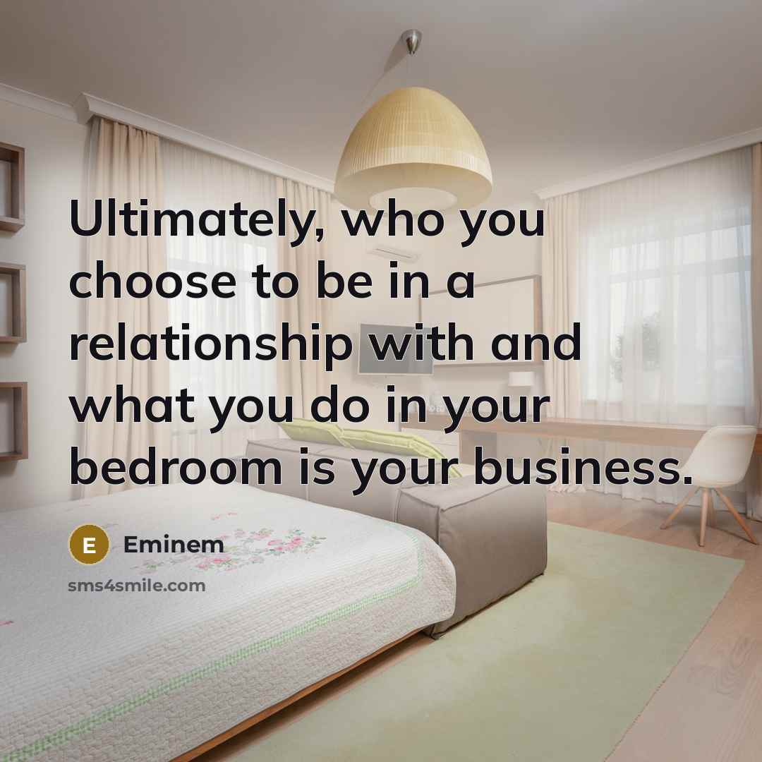 “Ultimately, who you choose to be in a relationship with…” quote by Eminem