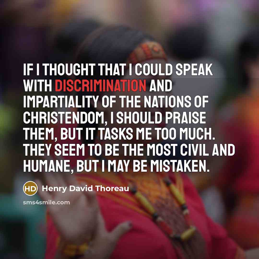 “If I thought that I could speak with discrimination and…” quote by Henry David Thoreau