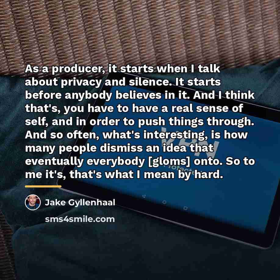“As a producer, it starts when I talk about privacy…” quote by Jake Gyllenhaal