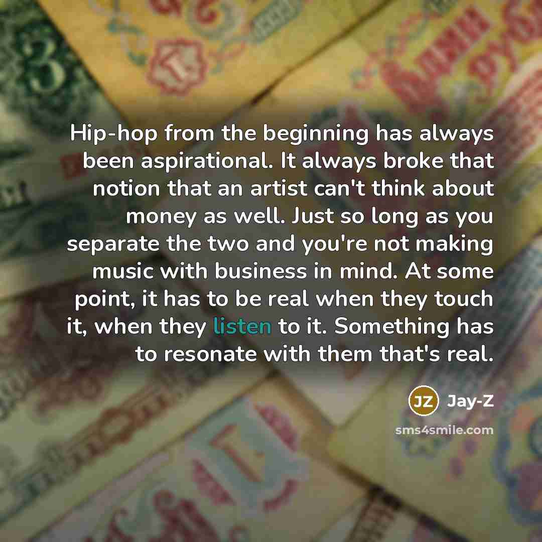 “Hip-hop from the beginning has always been aspirational. It always…” quote by Jay-Z