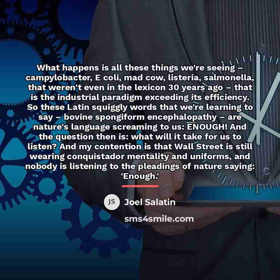 “What happens is all these things we're seeing – campylobacter,…” quote by Joel Salatin