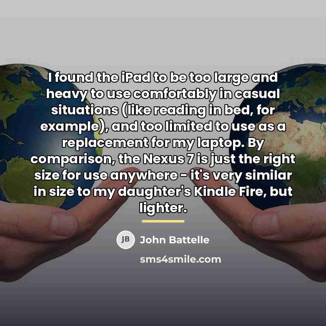 “I found the iPad to be too large and heavy…” quote by John Battelle
