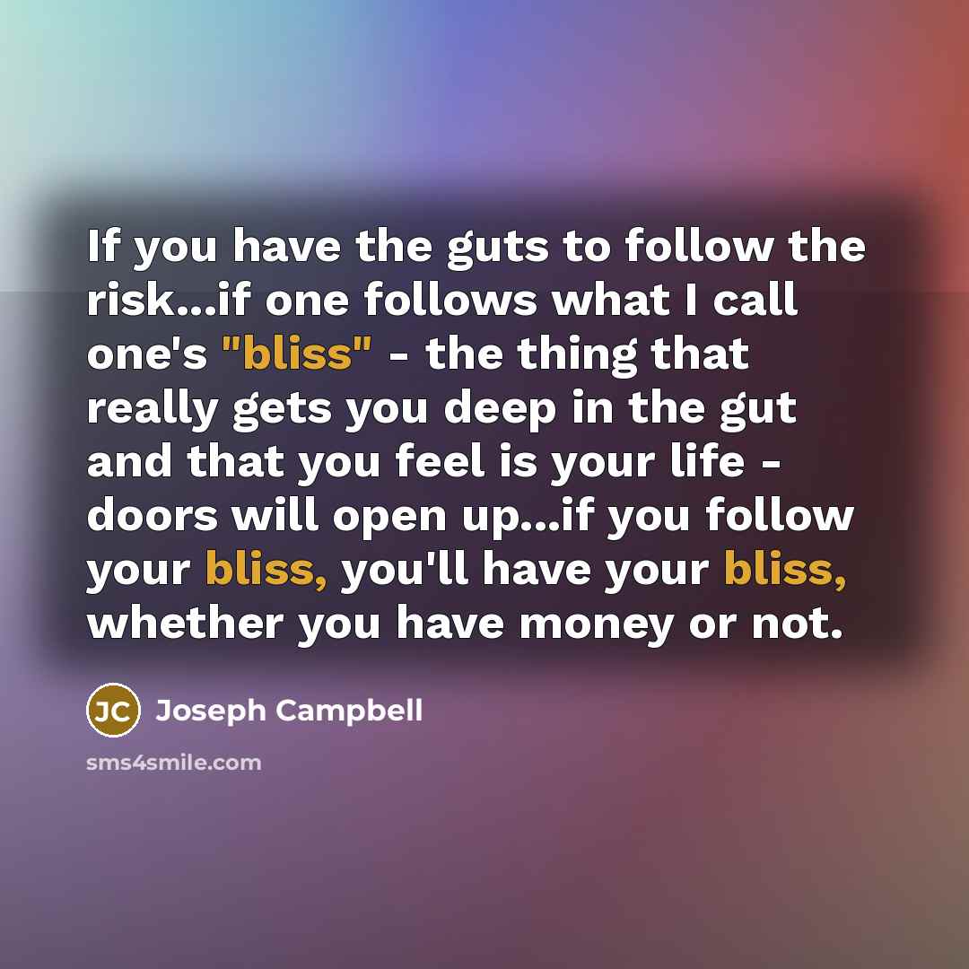 “If you have the guts to follow the risk...if one…” quote by Joseph Campbell