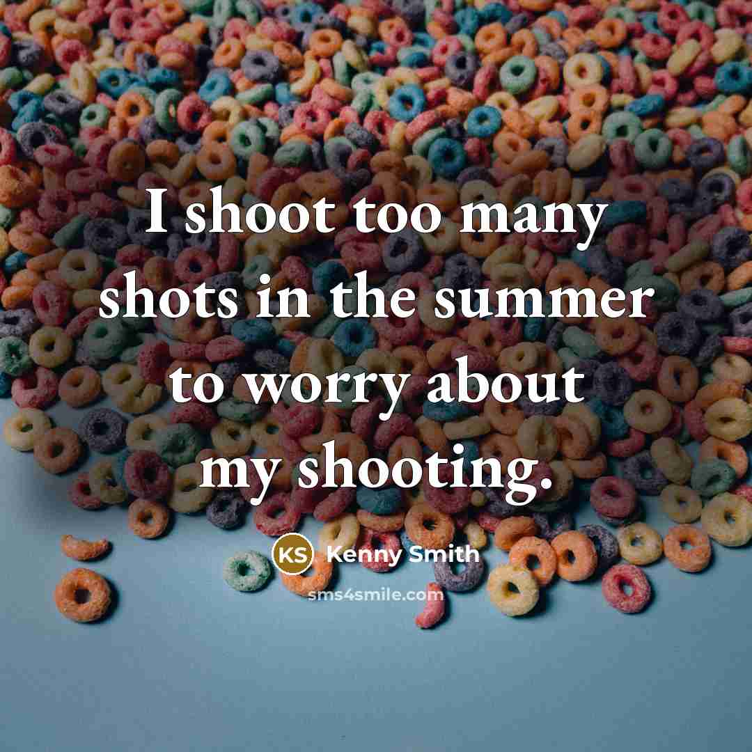 “I shoot too many shots in the summer to worry…” quote by Kenny Smith
