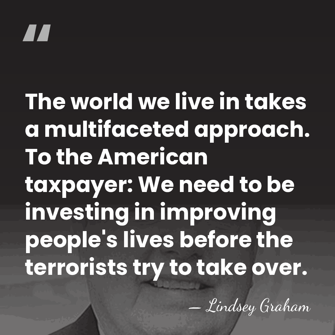 The world we live in takes a multifaceted approach. To the American&hellip; - Lindsey Graham
