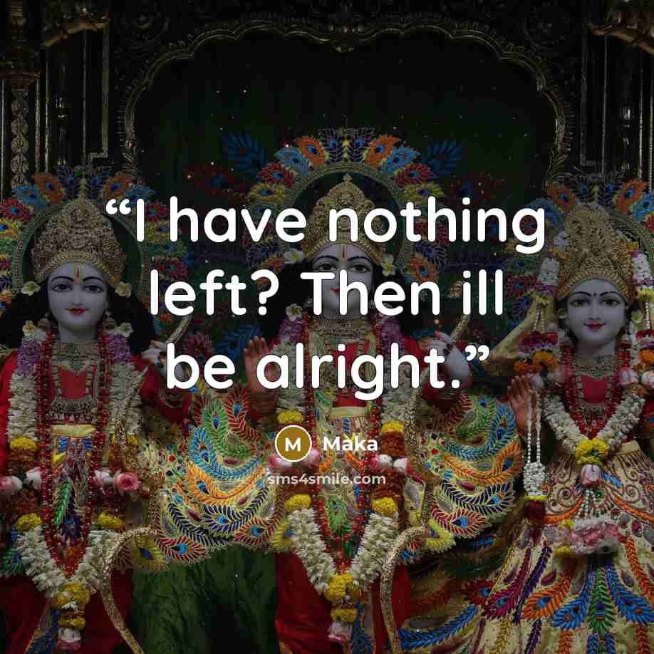 “I have nothing left? Then ill be alright.” quote by Maka