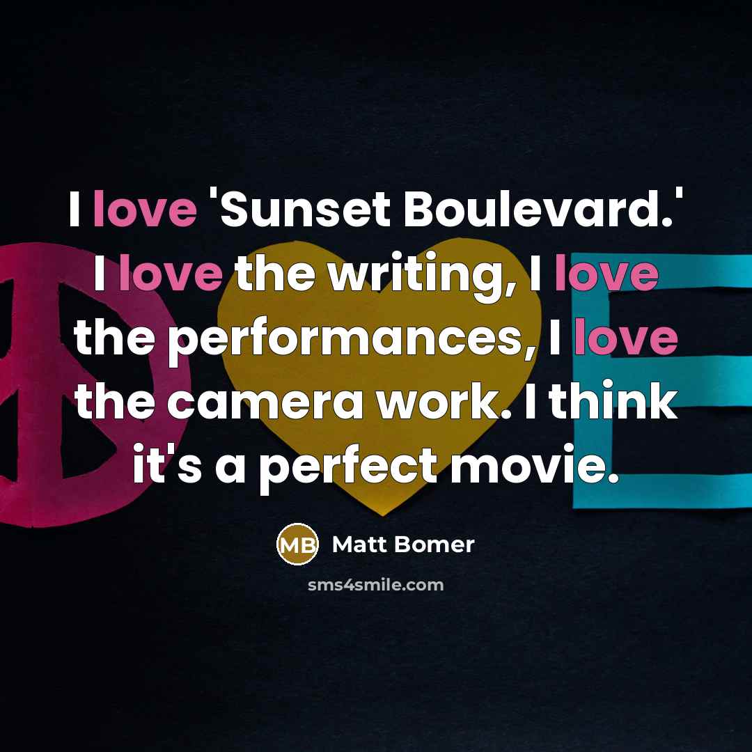 “I love 'Sunset Boulevard.' I love the writing, I love…” quote by Matt Bomer