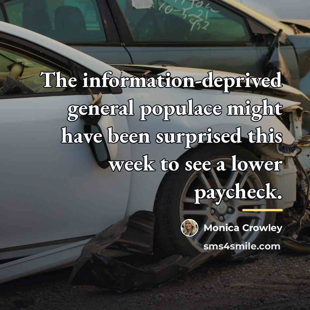 “The information-deprived general populace might have been surprised this week…” quote by Monica Crowley