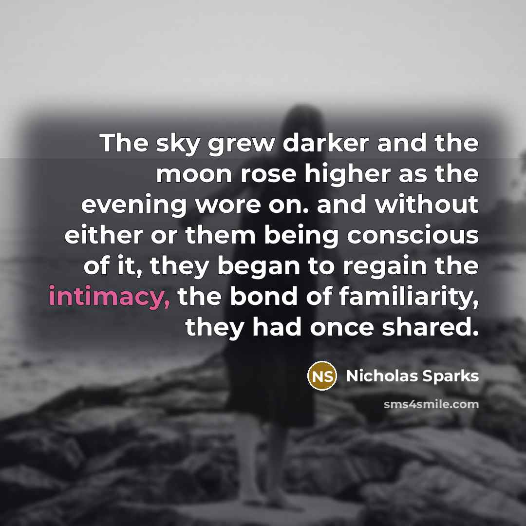 “The sky grew darker and the moon rose higher as…” quote by Nicholas Sparks