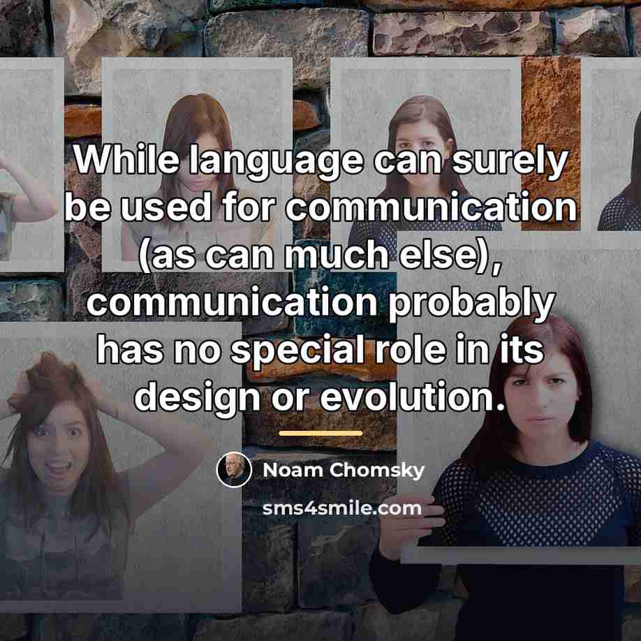 “While language can surely be used for communication (as can…” quote by Noam Chomsky