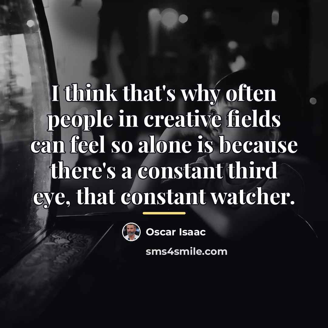 “I think that's why often people in creative fields can…” quote by Oscar Isaac