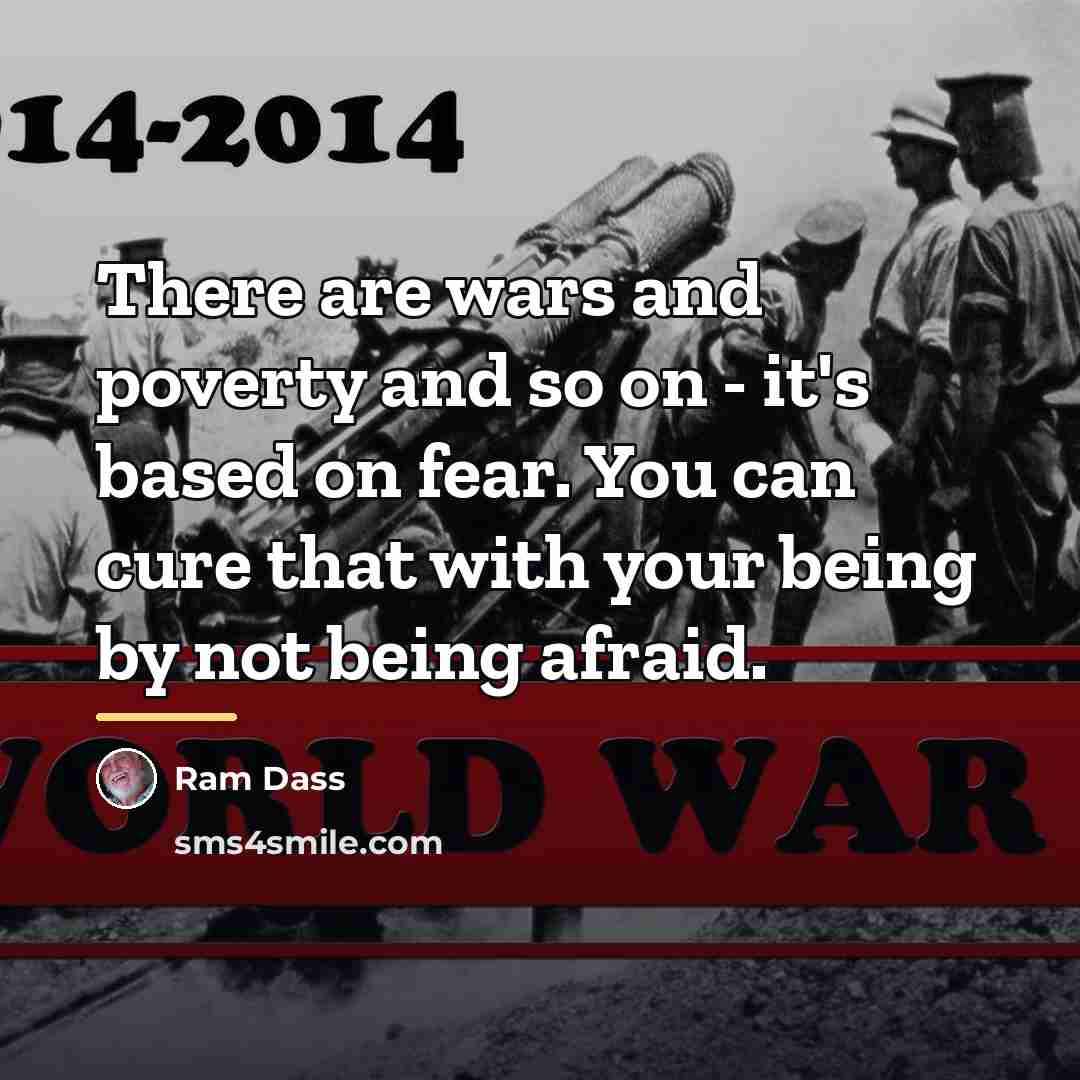 “There are wars and poverty and so on - it's…” quote by Ram Dass