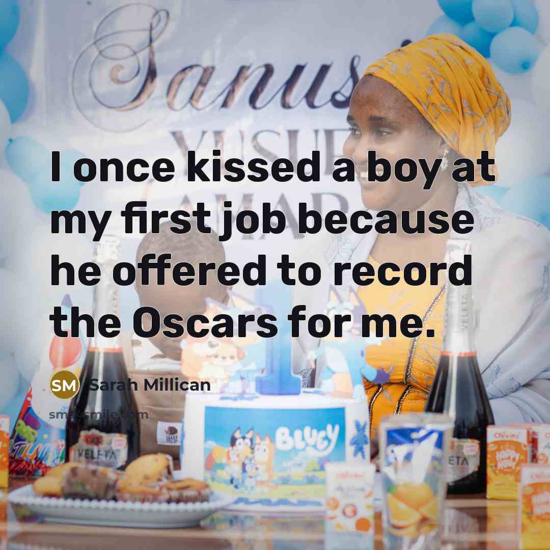 “I once kissed a boy at my first job because…” quote by Sarah Millican