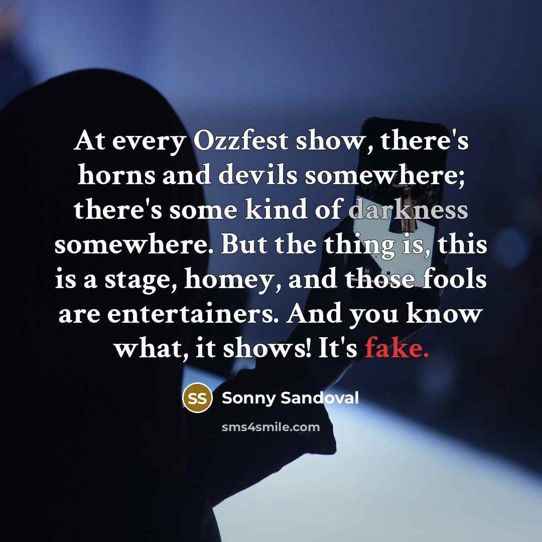 “At every Ozzfest show, there's horns and devils somewhere; there's…” quote by Sonny Sandoval