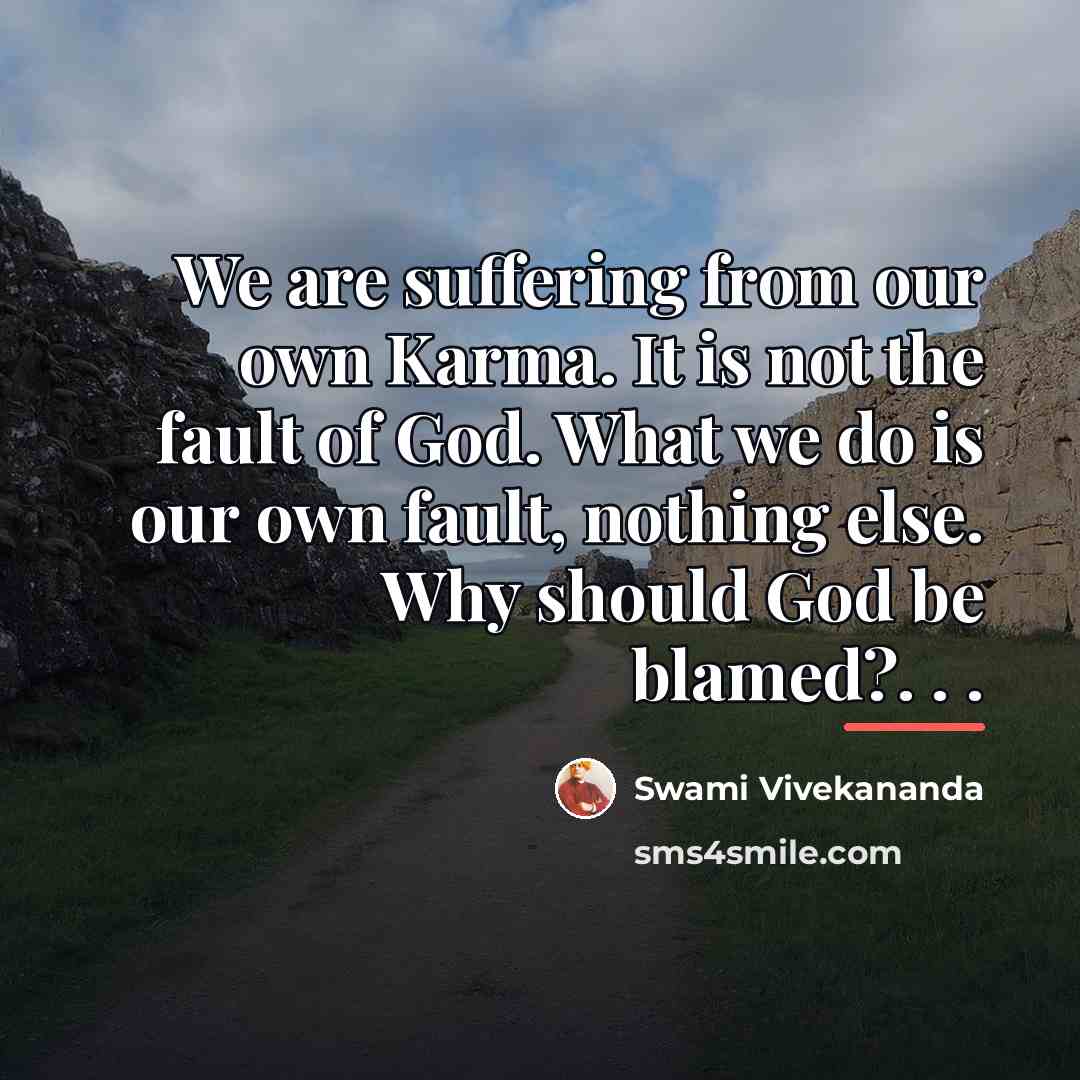 “We are suffering from our own Karma. It is not…” quote by Swami Vivekananda