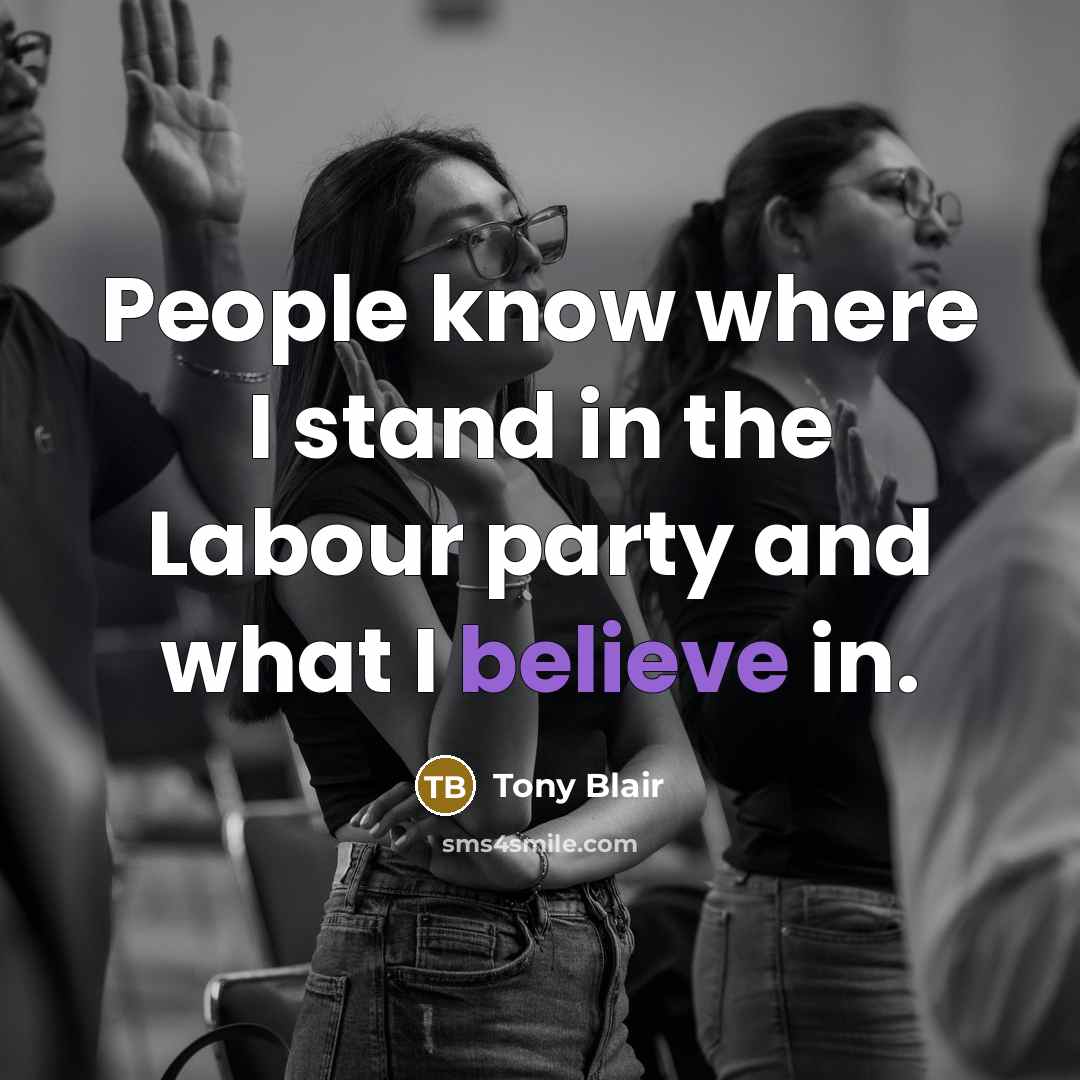 “People know where I stand in the Labour party and…” quote by Tony Blair