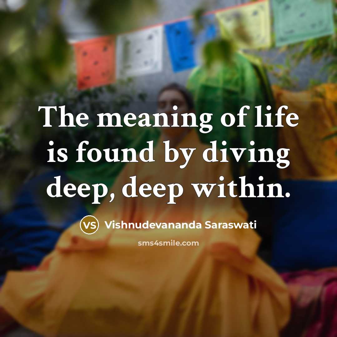 “The meaning of life is found by diving deep, deep within.” quote by Vishnudevananda Saraswati