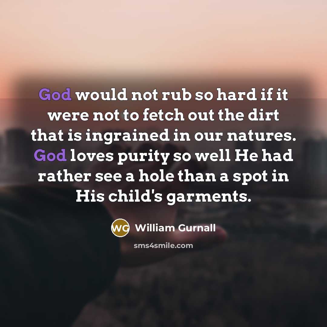 “God would not rub so hard if it were not…” quote by William Gurnall