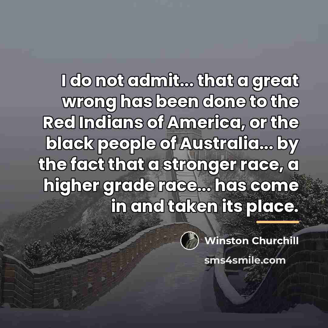 “I do not admit... that a great wrong has been…” quote by Winston Churchill