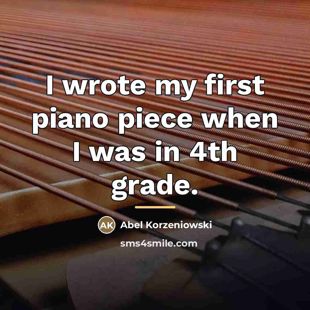 “I wrote my first piano piece when I was in…” quote by Abel Korzeniowski