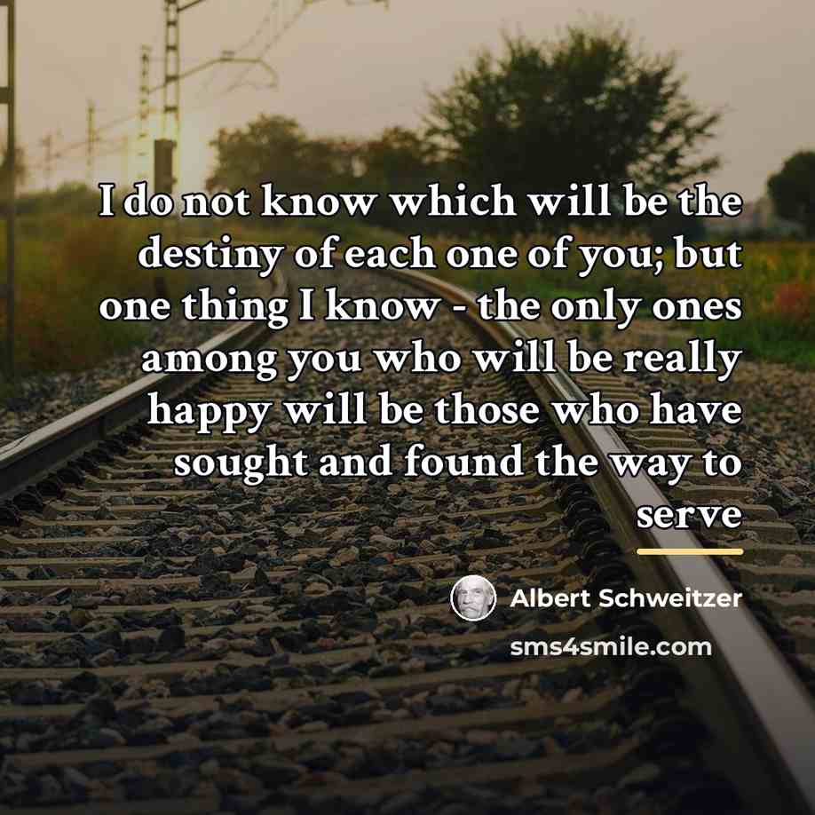 “I do not know which will be the destiny of…” quote by Albert Schweitzer
