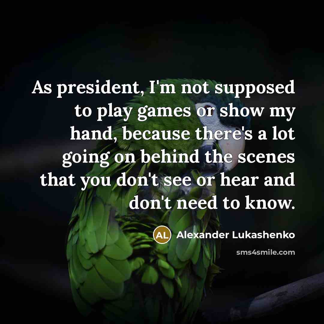 “As president, I'm not supposed to play games or show…” quote by Alexander Lukashenko
