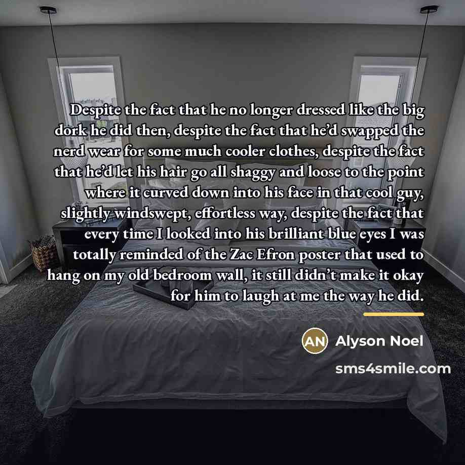 “Despite the fact that he no longer dressed like the…” quote by Alyson Noel