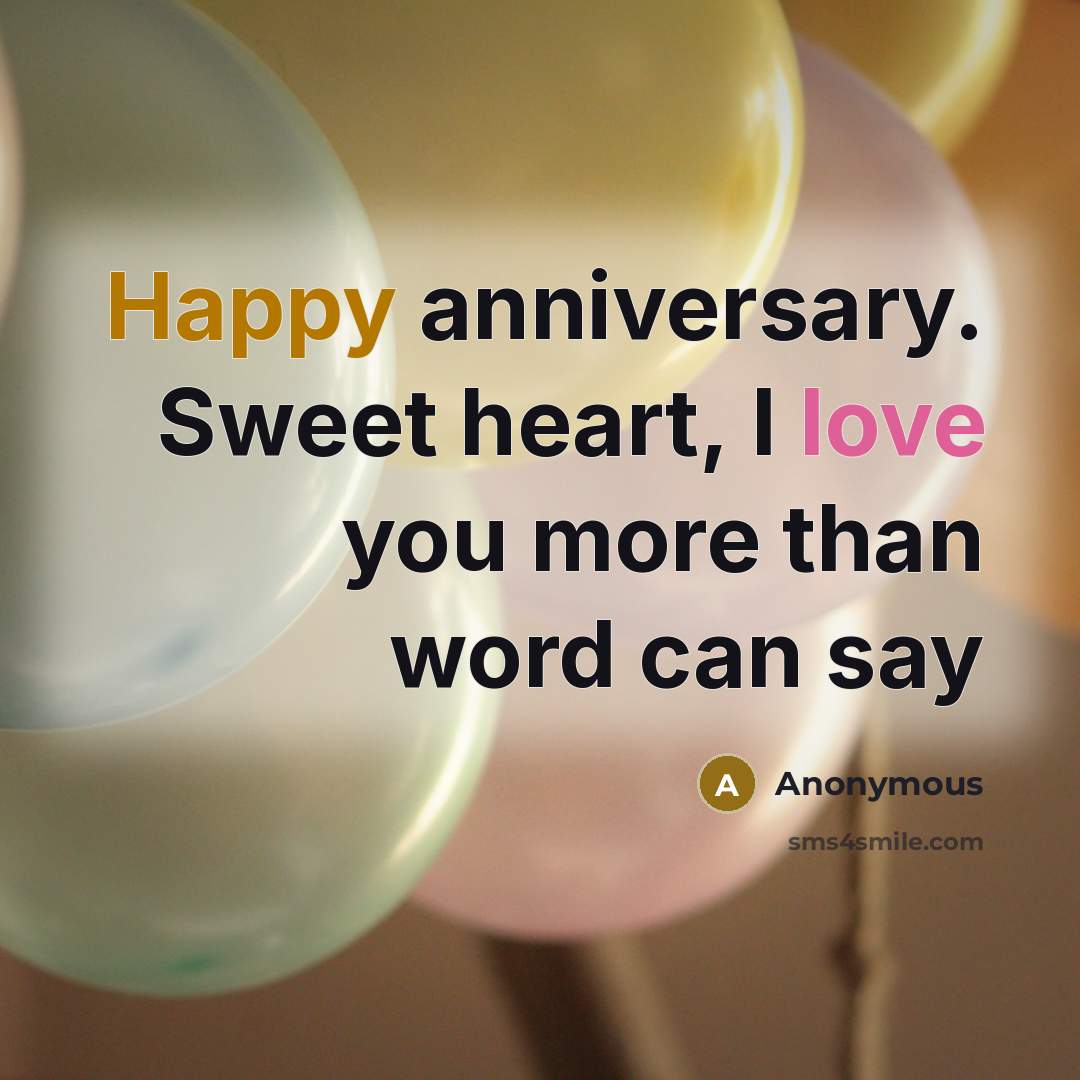 “Happy anniversary. Sweet heart, I love you more than word…” quote by Anonymous