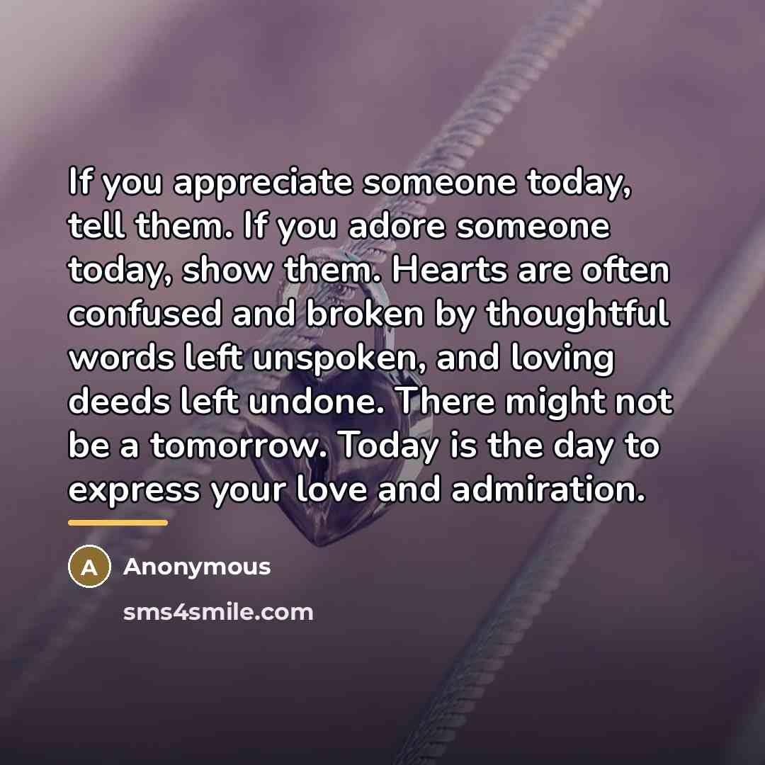 “If you appreciate someone today, tell them. If you adore…” quote by Anonymous
