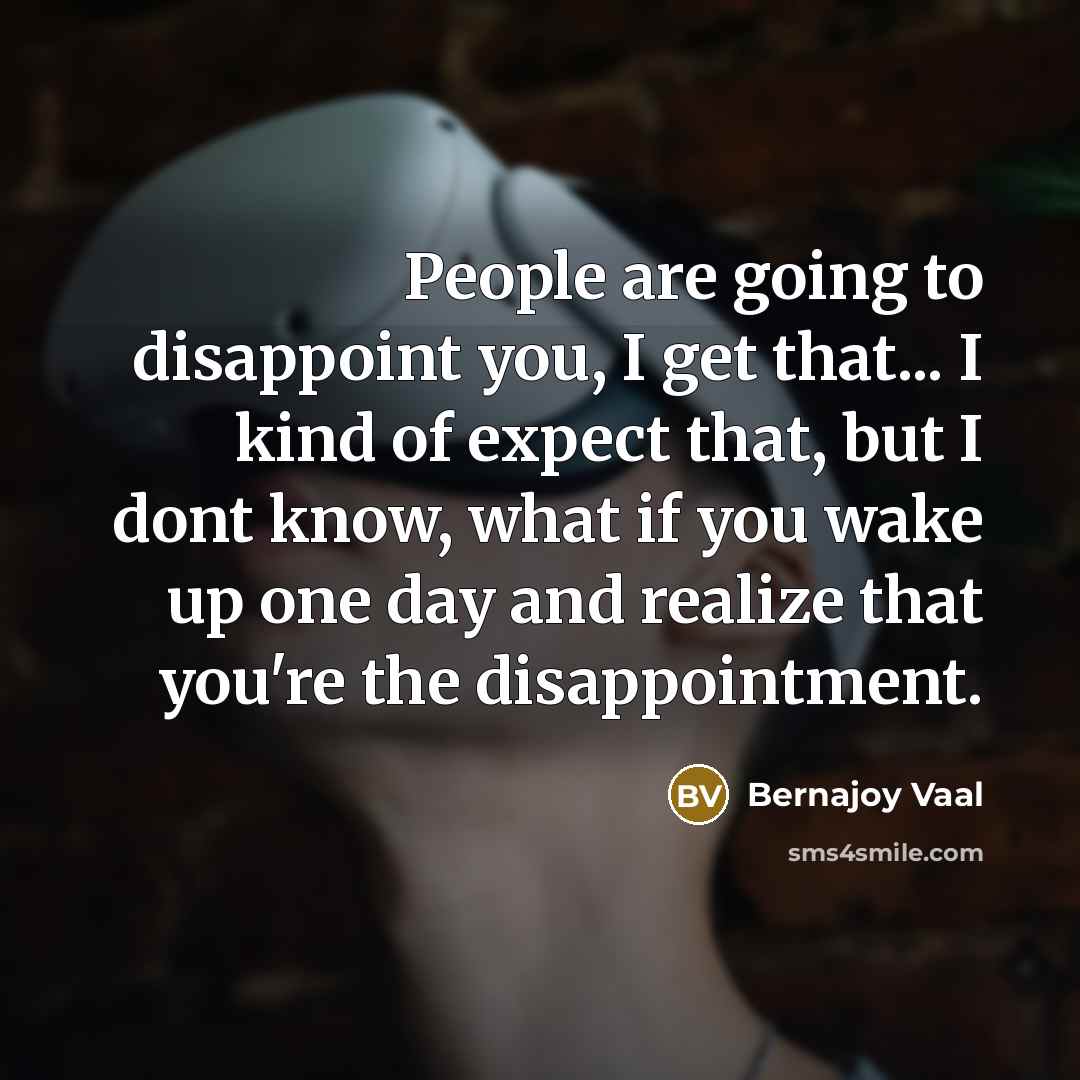 “People are going to disappoint you, I get that... I…” quote by Bernajoy Vaal