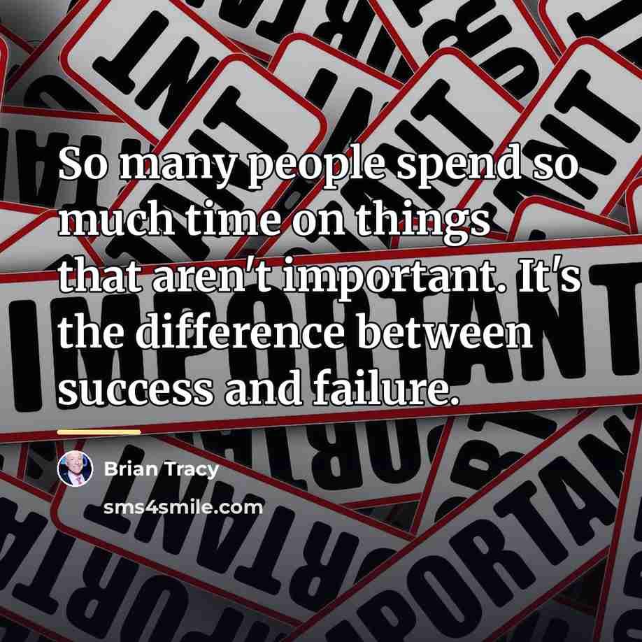 “So many people spend so much time on things that…” quote by Brian Tracy