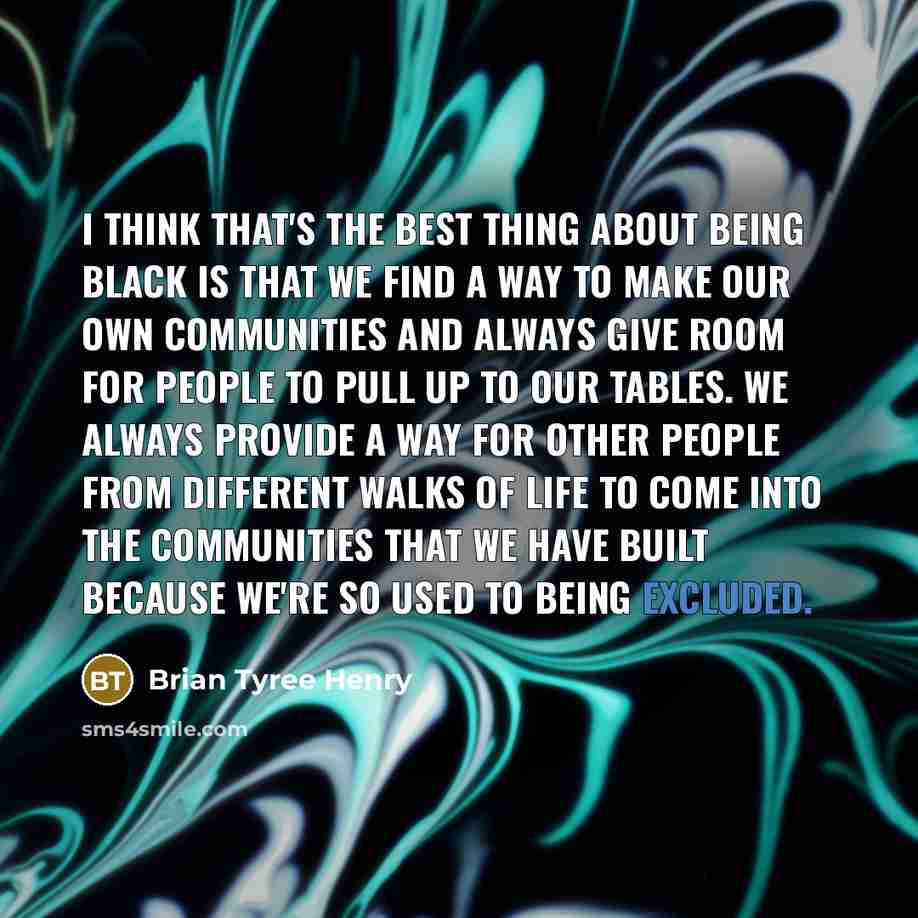 “I think that's the best thing about being black is…” quote by Brian Tyree Henry