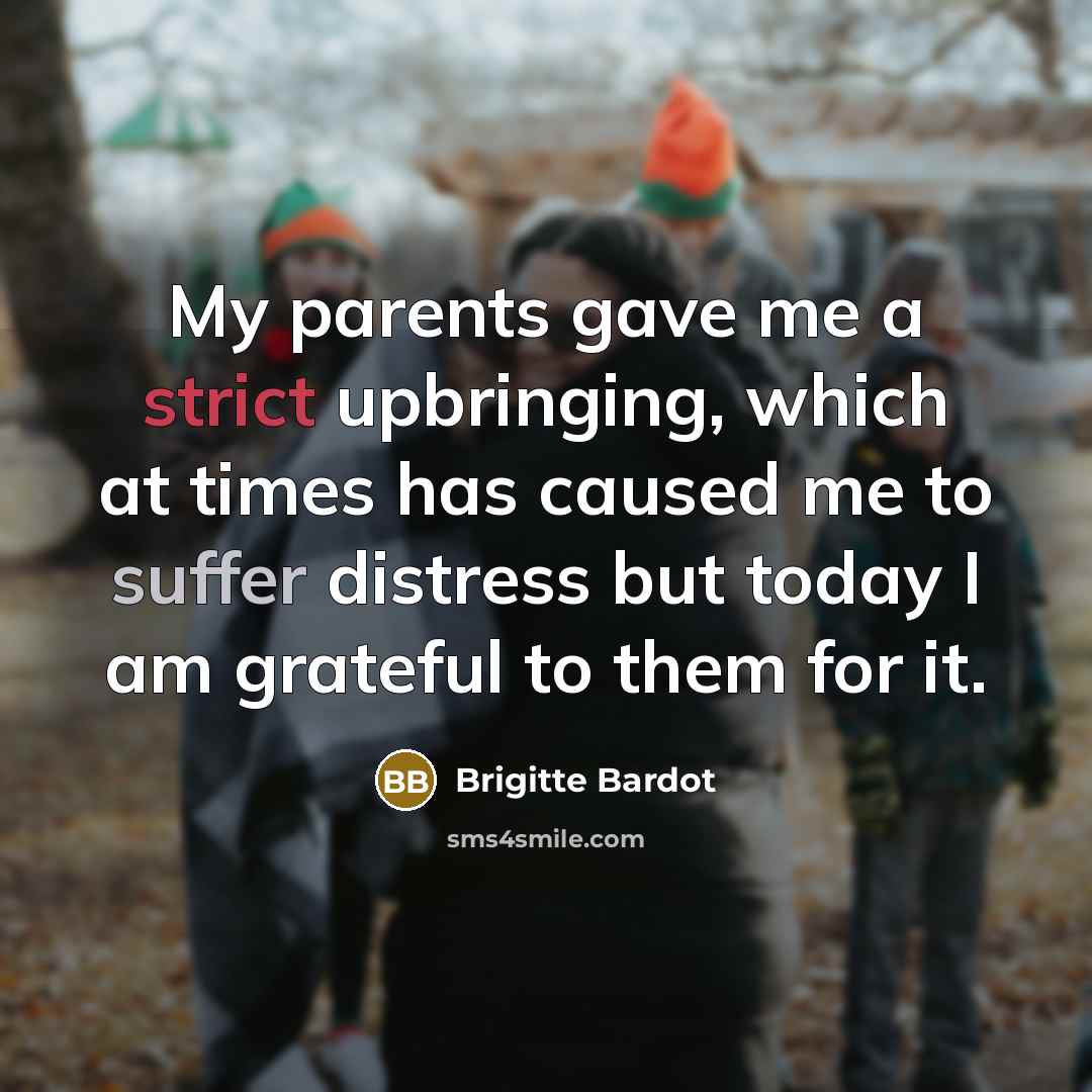 “My parents gave me a strict upbringing, which at times…” quote by Brigitte Bardot