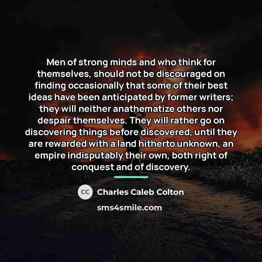 “Men of strong minds and who think for themselves, should…” quote by Charles Caleb Colton